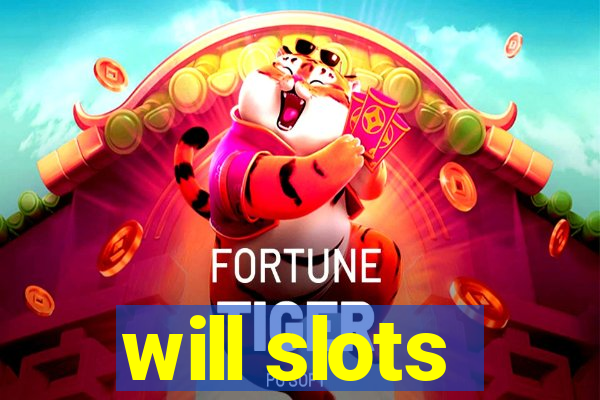 will slots